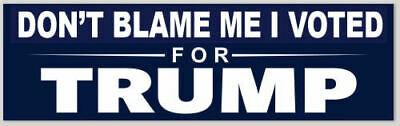 Don't Blame Me I Voted For Donald Trump 2020 2.5x8 Navy Vinyl Bumper Sticker